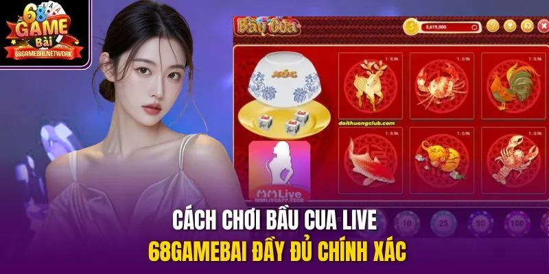 Cách chơi bầu cua live 68gamebai đầy đủ chính xác